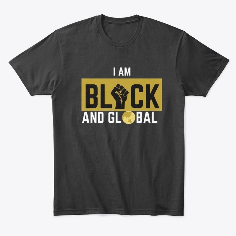 I am Black & Global (Front only)